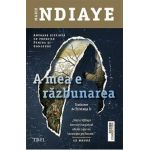A mea e razbunarea - Marie NDiaye