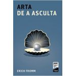 Arta de a asculta - Erich Fromm