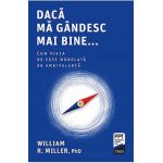 Daca ma gandesc mai bine. Cum viata ne este modelata de ambivalenta - William R. Miller