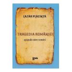 Tragedia Romaniei. Epistola catre romani - Lazar Placinta