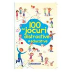 100 de jocuri distractive si educative
