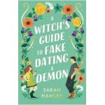 A Witch's Guide to Fake Dating a Demon - Sarah Hawley