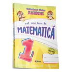 Cel mai bun la matematica - Clasa 1 - Tudorita Raischi, Victor Raischi