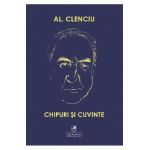 Chipuri si cuvinte - Al. Clenciu