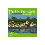 Delta Dunarii. Calator prin tara mea - Dana Ciolca, Florin Andreescu