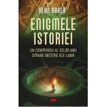 Enigmele istoriei. Un compendiu al celor mai stranii mistere ale lumii - Alan Baker