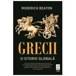 Grecii. O istorie globala - Roderick Beaton