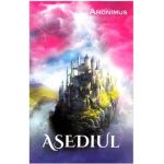 Asediul - Anonimus