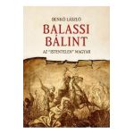 Balassi Balint. Az istentelen magyar - Benko Laszlo