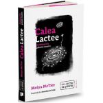 Calea Lactee. Autobiografia galaxiei noastre - Moiya McTier