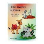 Cinci povestiri cu animale. Citim, coloram si desenam - Coral H. Dreamer