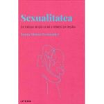 Descopera Psihologia. Sexualitatea - Laura Moran Fernandez