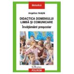 Didactica domeniului limba si comunicare. Invatamant prescolar - Angelica Hobjila