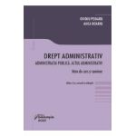 Drept administrativ. Administratia publica. Actul administrativ - Ovidiu Podaru, Anca Boariu