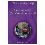 Geea se inalta! Pamanteni, treziti-va! - Eliana Corina Ionita