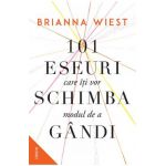 101 eseuri care iti vor schimba modul de a gandi - Brianna Wiest