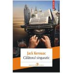 Calatorul singuratic - Jack Kerouac