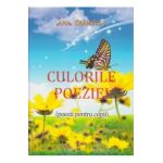 Culorile Poeziei (poezii Pentru Copii) - Ana Gramescu