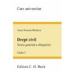 Drept civil. Teoria generala a obligatiilor Ed.2 - Anca Roxana Bularca