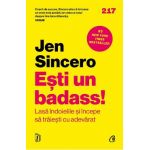 Esti un badass! - Jen Sincero