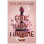 Foul Lady Fortune. Foul Lady Fortune #1 - Chloe Gong