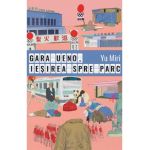 Gara Ueno, iesirea spre parc - Yu Miri