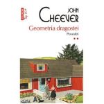 Geometria dragostei. Povestiri Vol.2 - John Cheever