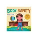Body Safety Book for Kids: A Children's Picture Book about Personal Space, Body Bubbles, Safe Touching, Private Parts, Consent and Respect - Adrian Laurent