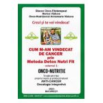 Cum m-am vindecat de cancer prin metoda Detox Nutri Fit Vol.1 Ed.4 - Marius Vaduva, Annemarie Vaduva