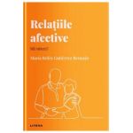Descopera psihologia. Relatiile afective. Ma iubesti? - Maria Belen Gutierrez Bermejo
