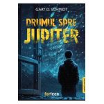 Drumul spre Jupiter - Gary D. Schmidt