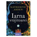 Iarna vrajitoarei - Katherine Arden