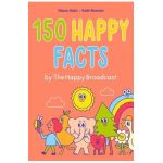 150 Happy Facts by the Happy Broadcast - Keith Bonnici