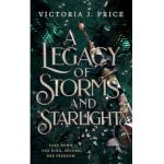 A Legacy of Storms and Starlight - Victoria J. Price