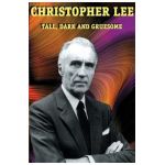 Christopher Lee: Tall, Dark and Gruesome - Christopher Lee