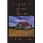 Fugitives of the Heart - William Gay