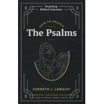 How to Preach the Psalms - Kenneth J. Langley