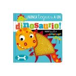 ¡Nunca Toques a Un Dinosaurio! / Never Touch a Dinosaur! - Rosie Greening