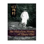 The Marathon Monks of Mount Hiei - John Stevens