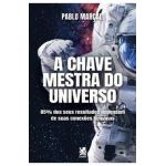 A Chave Mestra do Universo - Pablo Marçal - Pablo Marçal