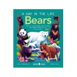 Bears (a Day in the Life): What Do Polar Bears, Giant Pandas, and Grizzly Bears Get Up to All Day? - Don Hardeman Jr