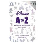Disney A to Z: The Official Encyclopedia, Sixth Edition - Steven Vagnini