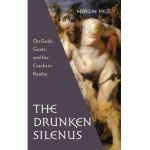 Drunken Silenus - Morgan Meis