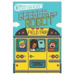 Field Trip: Geeger the Robot - Jarrett Lerner