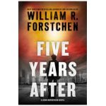 Five Years After: A John Matherson Novel - William R. Forstchen