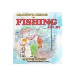 Grandpa's Lessons on Fishing and Life - Ruthie Godfrey