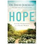 Hope: Living Fearlessly in a Scary World - David Jeremiah