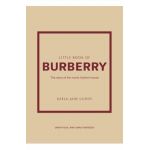 Little Book of Burberry: The Story of the Iconic Fashion House - Darla-jane Gilroy