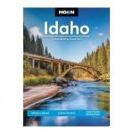 Moon Idaho: Hiking & Biking, Scenic Byways, Year-Round Recreation - Teresa Bruffey Kaufman