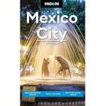Moon Mexico City: Neighborhood Walks, Food & Culture, Beloved Local Spots - Julie Meade